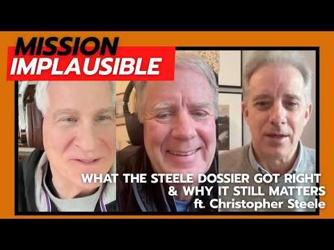 What the Steele Dossier Got Right & Why It Still Matters ft. Christopher Steele