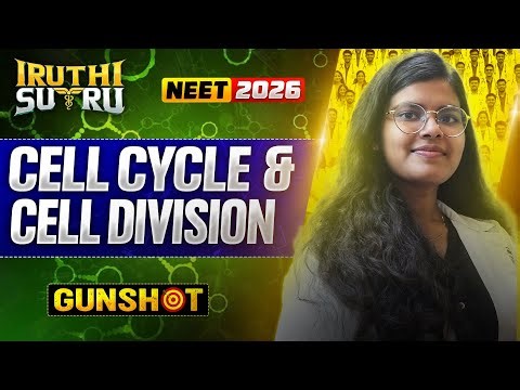 Cell Cycle & Cell Division GUNSHOT 🔫 | Iruthi Sutru Round 2 | NEET 2026 | BMNT |Tamil