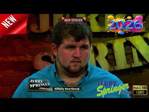 🅝🅔🅦 The Jerry Springer Show 2026 💏💔💏 Hillbilly Heartbreak 💏💔💏 Jerry Springer Full Episodes