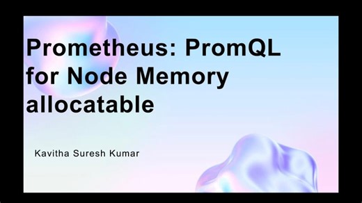 Prometheus: PromQL for Node Memory allocatable | Kavitha Suresh Kumar