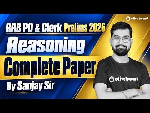 RRB PO & Clerk Prelims 2026 | Reasoning | Complete Paper | Sanjay Sir | Oliveboard