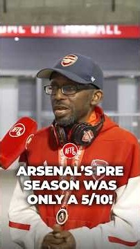 Arsenal’s Pre Season Was Only A 5/10?! 😯