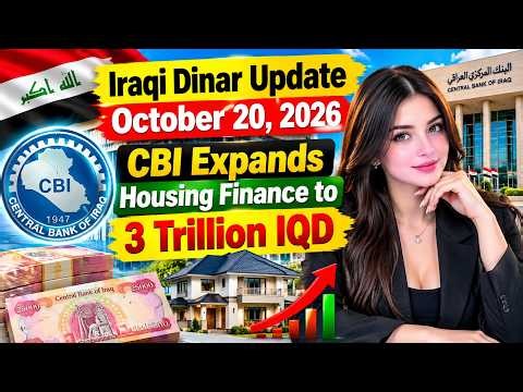 Iraqi Dinar Update October 19, 2026: CBI Expands Housing Finance to 3 Trillion IQD