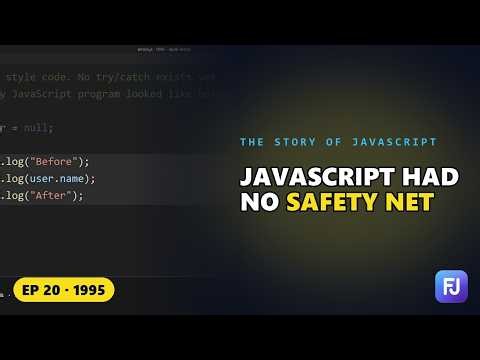 JavaScript Had No Safety Net for 4 Years: try, catch, throw | The Story of JavaScript, Ep 20