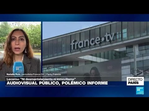 Directo París y el informe sobre los medios de comunicación públicos franceses • FRANCE 24