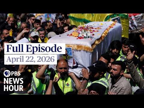 PBS News Hour full episode, April 22, 2026