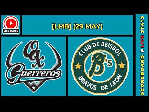 🔴 Guerreros de Oaxaca vs Bravos de León | LMB Baseball May 29, 2026 Live SCOREBOARD EN VIVO