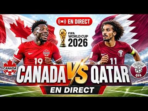 🔥 CANADA QATAR EN DIRECT | Mondial 2026 Audio Stream, Score Live et Analyse du Match