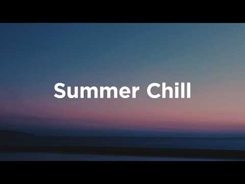 Summer Chill 🌅 Chillout House | Chill Mix