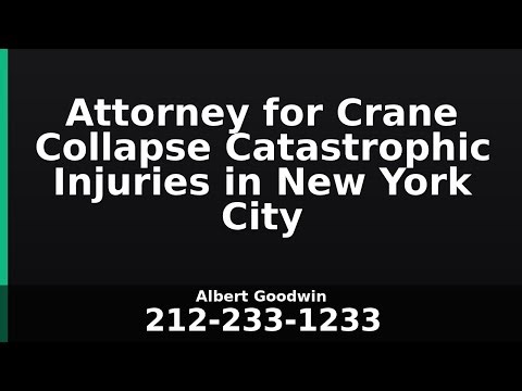 Attorney for Crane Collapse Catastrophic Injuries in New York City