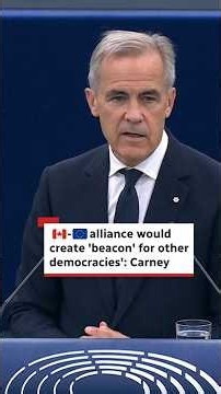 Canada -EU alliance would create 'beacon' for other democracies': Carney