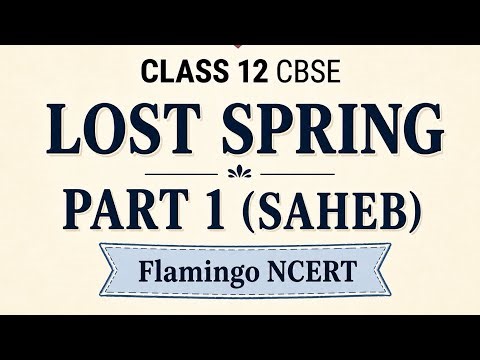 Lost Spring Part 1 Saheb Class 12 #cbse #english #ncert #flamingoclass12 #viral #cbseclass12english