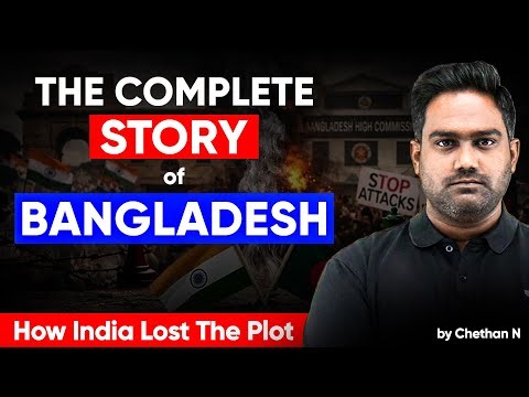 Bangladesh: The Complete History | India’s Relations | 1971 War, Violence & Protests