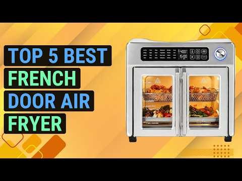 Top 5 Best French Door Air Fryer | Best French Door Air Fryer