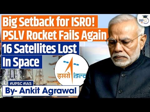 Back-To-Back PSLV Rocket Setbacks For ISRO, 16 Satellites Lost | Ankit Agrawal Study IQ