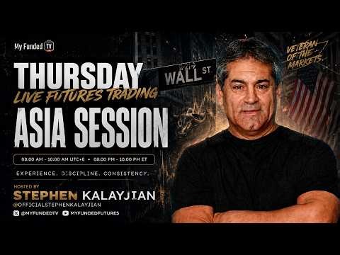 Thursday: Live Futures Trading | Asia Session with Stephen Kalayjian | MyFundedTV 10/08/26