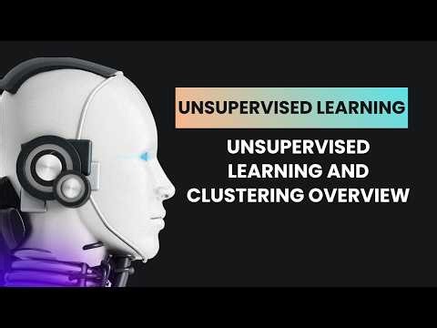 1. Unsupervised Learning & Clustering Explained | Machine Learning | AIML Course