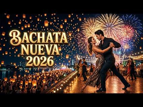 ❤️ Bachata Nueva 2026 🎶 Greatest Romantic Latin Hits Ever