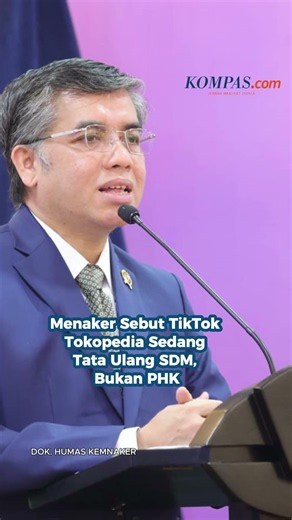 Menaker Sebut TikTok Tokopedia Sedang Tata Ulang SDM, Bukan PHK