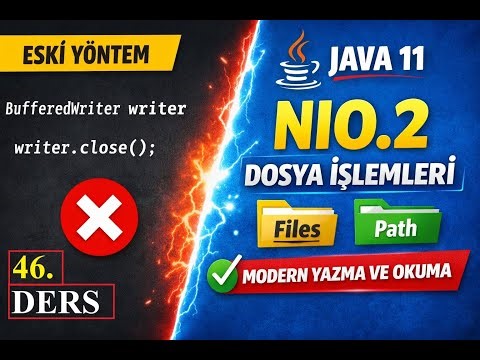 Java Dersleri #46 - Java NIO.2 Dosya İşlemleri - Java 11 ile Modern Yazma ve Okuma