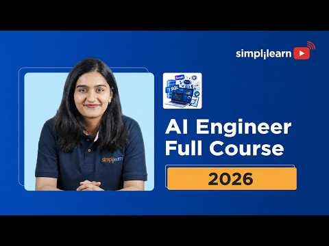 AI Engineer Full Course 2026 | Complete Artificial Intelligence Course | Simplilearn
