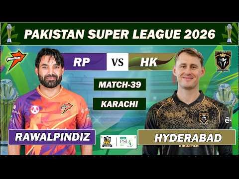 HYDERABAD KINGSMEN vs RAWALPINDIZ 39th MATCH LIVE COMMENTARY | PSL 2026 LIVE | RWP VS HK LIVE