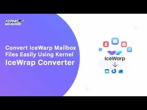 Convert IceWarp Mailbox Files Easily Using Kernel IceWrap Converter