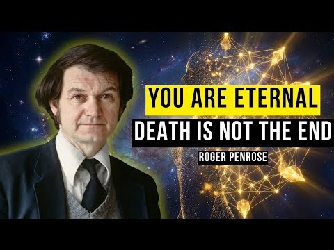 Death Is Not The End — Nobel Laureate Explains What Physics Says About Dying