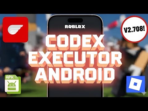 Codex Executor Mobile New Update (V2.708) for Roblox | Download & Install Codex Executor On Android