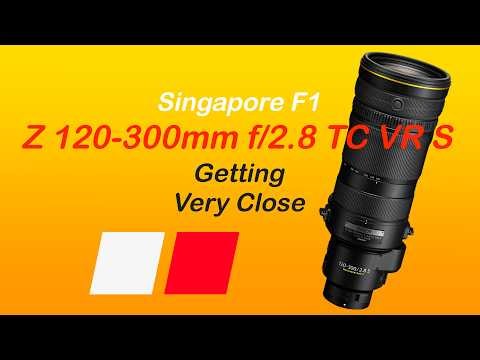 Nikon Z 120-300mm f/2.8 TC VR S Is Close! | Singapore F1- Let's Talk | Matt Irwin