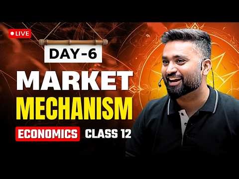 MARKET MECHANISM | DAY - 6 | CLASS 12 ISC | ECONOMICS MARATHON | SHUBHAM JAGDISH | 8112601234