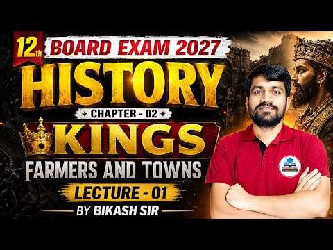 12th History Chapter 2 | Kings, Farmers and Towns Full Chapter 2027 Board Exam