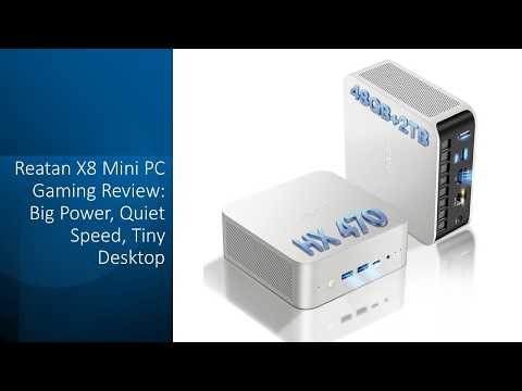 Reatan X8 Mini PC Gaming Review: Big Power, Quiet Speed, Tiny Desktop