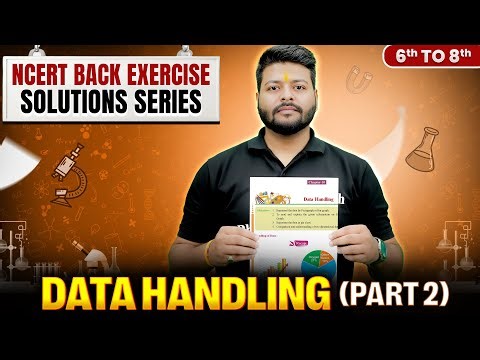 Data Handling Part 2 in 20 Mins | Maths For Class 6th to Class 8th | New NCERT Back Exercise