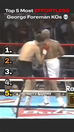 Top 5 Most EFFORTLESS George Foreman KOs