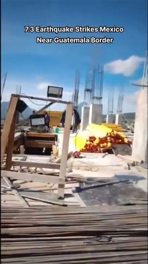 7.3 Earthquake Strikes Mexico Near Guatemala Border