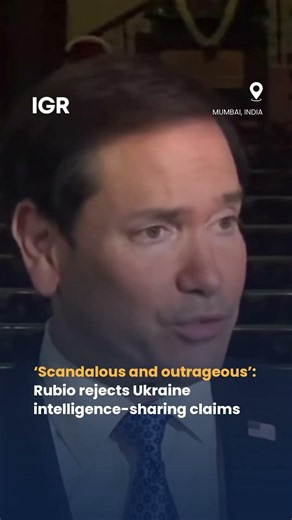 Rubio Strongly Denies U.S. Withholding Intelligence From Ukraine | IGR | India Global Review