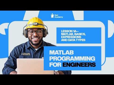 LESSON 1A- MATLAB Basics, Expressions and Data Types| MATLAB Programming for Engineers Bootcamp.