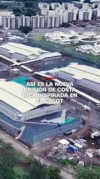 Así es la nueva prisión de Costa Rica inspirada en el CECOT