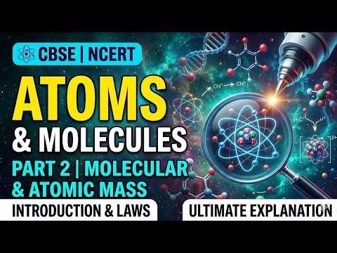 NCERT | Science | Class 9 | Chapter 3 | Atoms and Molecules | Part 2 | CBSE |