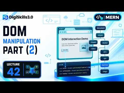 DOM Manipulation Part 2 | MERN | Lec 42 | DigiSkills 3.0
