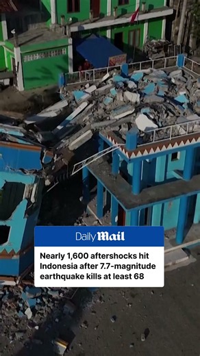 Nearly 1,600 aftershocks hit Indonesia after 7.7-magnitude earthquake kills at least 68