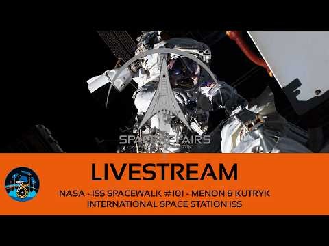 NASA - ISS Spacewalk #101 - Menon & Kutryk - International Space Station ISS - Space Affairs Live