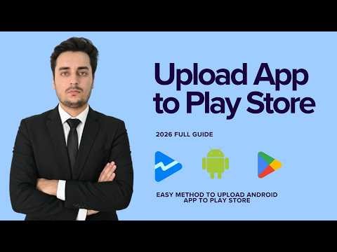 How to Upload Android App on Google Play Console | Complete Play Store Guide 2026