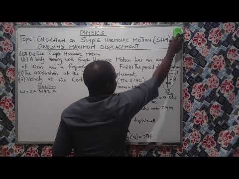 Physics: Calculation on Simple Harmonic Motion involving Maximum Displacement (SS2) 