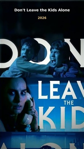 Don't Leave the Kids Alone (2026) - Review, Trailer & More | Movie Shorts
