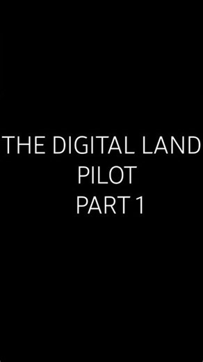 THE DIGITAL LAND PILOT TRAILER (PART 1)
