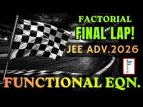 Factorial Final Lap 🏁 | Must-Do Functional Equations Before JEE Advanced