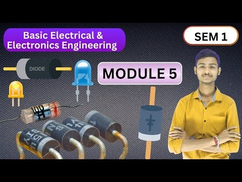 MODULE 5: Special Purpose Diodes Explained | Zener Diode & LED | BEEE