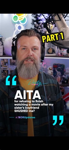 The one with DIPSH*T DEREK… “AITA for refusing to finish watching a movie after my sisters boyfriend SHUSHED me?” #redditstory #storytime #redditstories #reddit_tiktok #part1